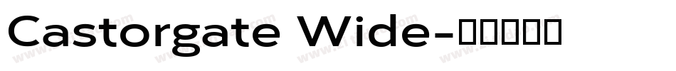 Castorgate Wide字体转换
